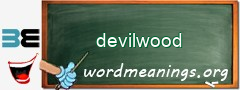 WordMeaning blackboard for devilwood